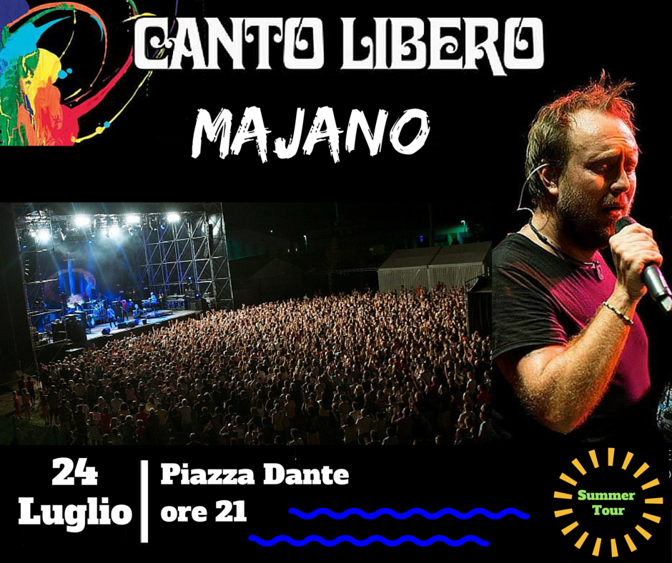 “Canto Libero” Summer Tour: 1^ data MAJANO