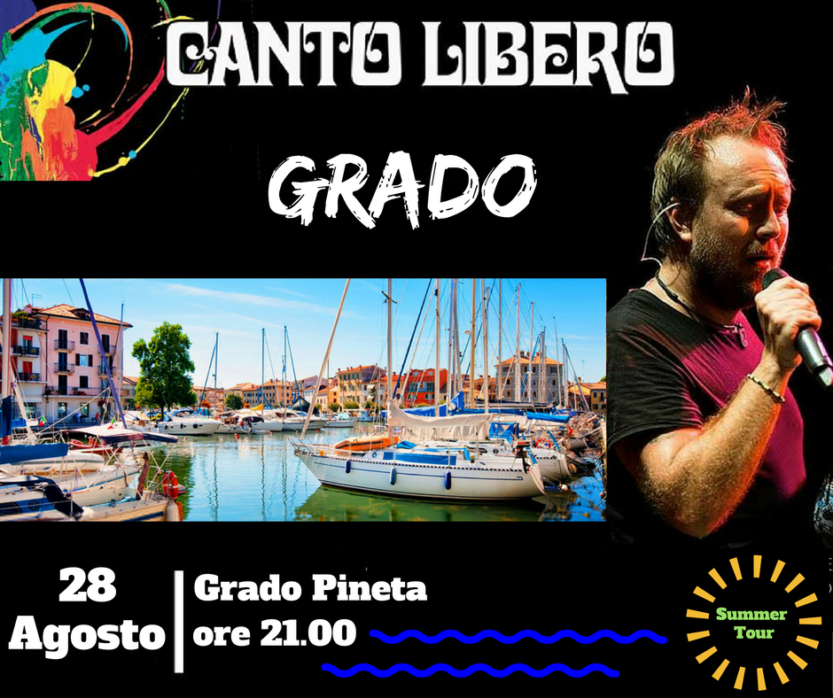 “Canto Libero” Summer Tour: 8^ data GRADO (GO)
