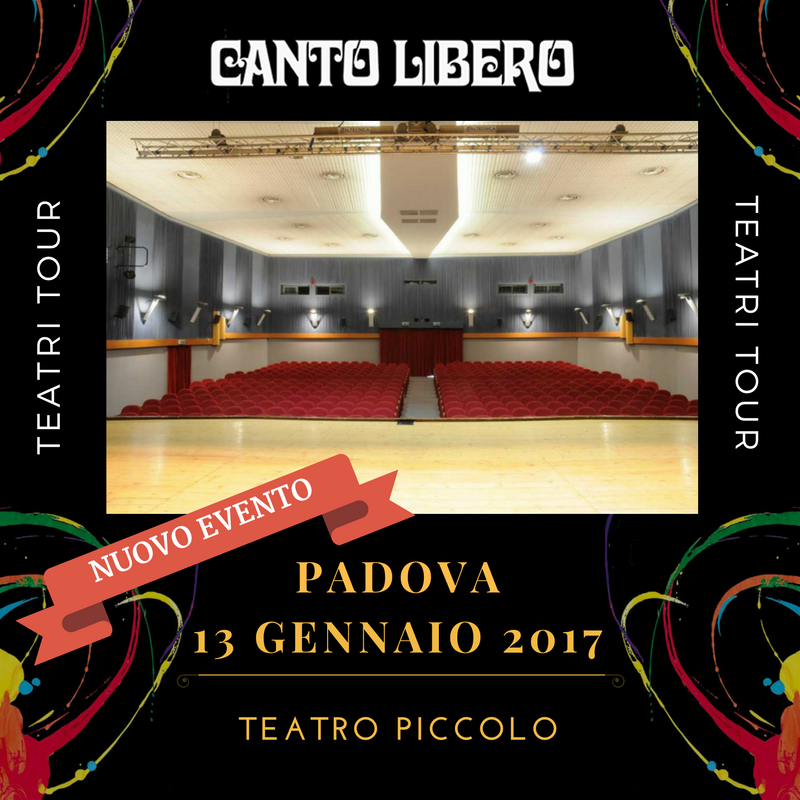 “Canto Libero” Teatri Tour 2016/2017 – annuncio data a Padova