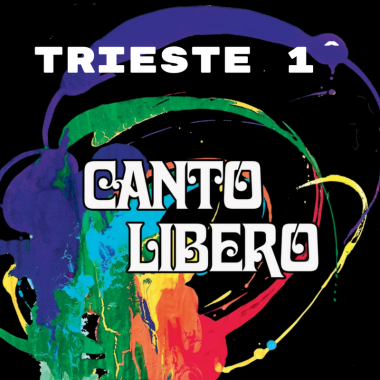 Canto Libero – Trieste 1^ data