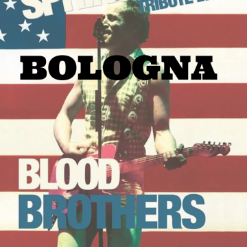 [ANNULLATO] Blood Brothers | “The Bruce Springsteen Show” | Bologna