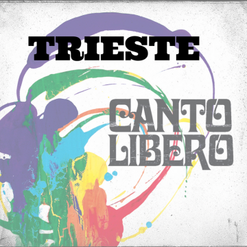 Canto Libero – Trieste