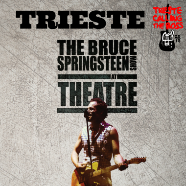 Blood Brothers / Bruce Springsteen SHOW – Trieste